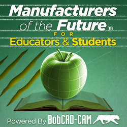 Manufacturers of the Future - BobCAD-CAM's Education Program