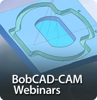 BobCAD-CAM Webinars
